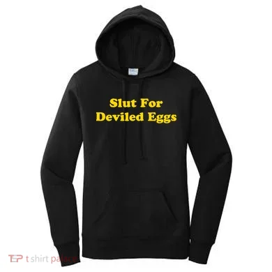 Slut For Deviled Eggs Funny Women's Hoodie