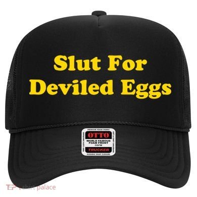 Slut For Deviled Eggs Funny Hat