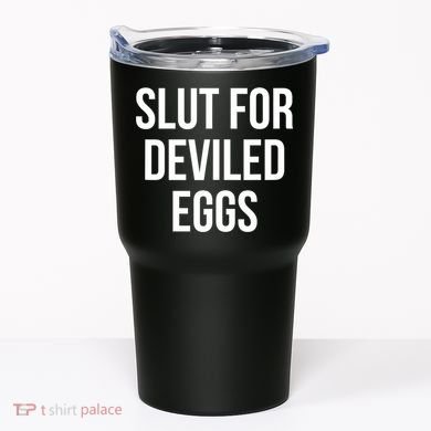 Slut For Deviled Eggs Funny Tumbler