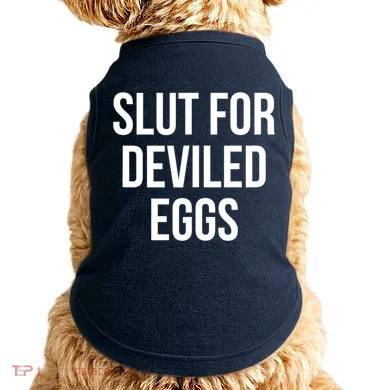 Slut For Deviled Eggs Funny Doggie Tank