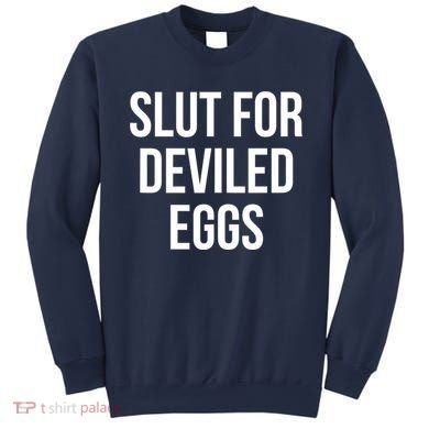 Slut For Deviled Eggs Funny Sweatshirt