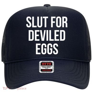 Slut For Deviled Eggs Funny Hat