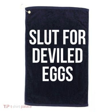 Slut For Deviled Eggs Funny Golf Towel