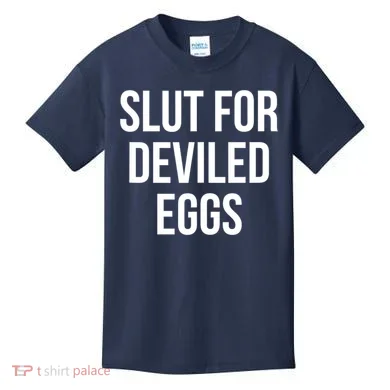 Slut For Deviled Eggs Funny Kids T-Shirt