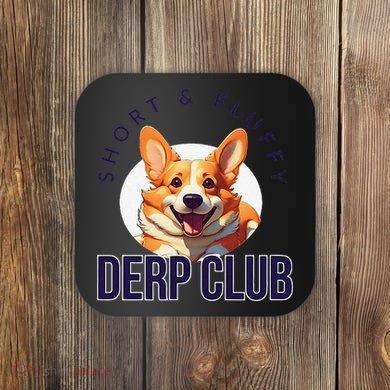 Short & Fluffy Derp Club For Corgis Coaster