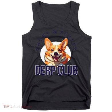 Short & Fluffy Derp Club For Corgis Tank Top