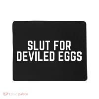 Slut For Deviled Eggs Funny Gag Gift christmas  Mousepad thumb 0
