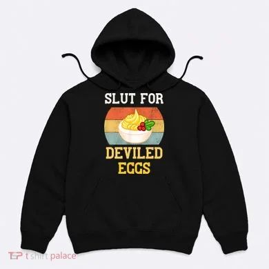 Slut For Deviled Eggs Hoodie