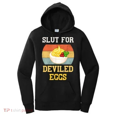 Slut For Deviled Eggs Women's Hoodie