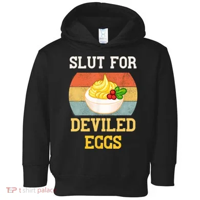 Slut For Deviled Eggs Toddler Hoodie