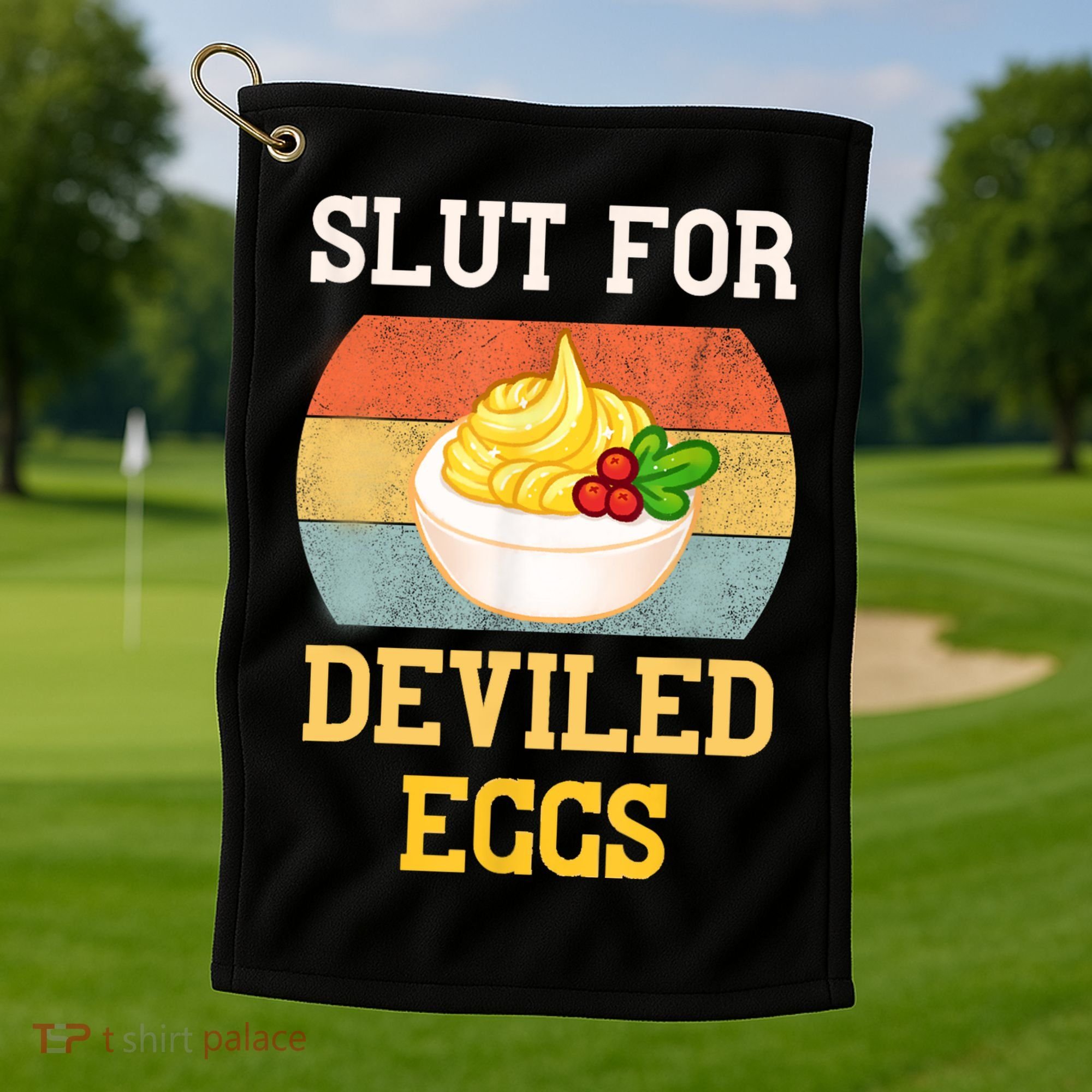 Slut For Deviled Eggs Golf Towel