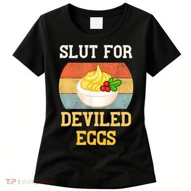 Slut For Deviled Eggs Women's T-Shirt