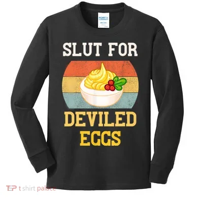 Slut For Deviled Eggs Kids Long Sleeve Shirt