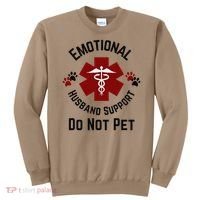Sarcastic Funny Emotional Husband Support Do Not Pet Funny Sweatshirt thumb 0
