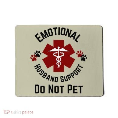 Sarcastic Funny Emotional Husband Support Do Not Pet Funny Mousepad