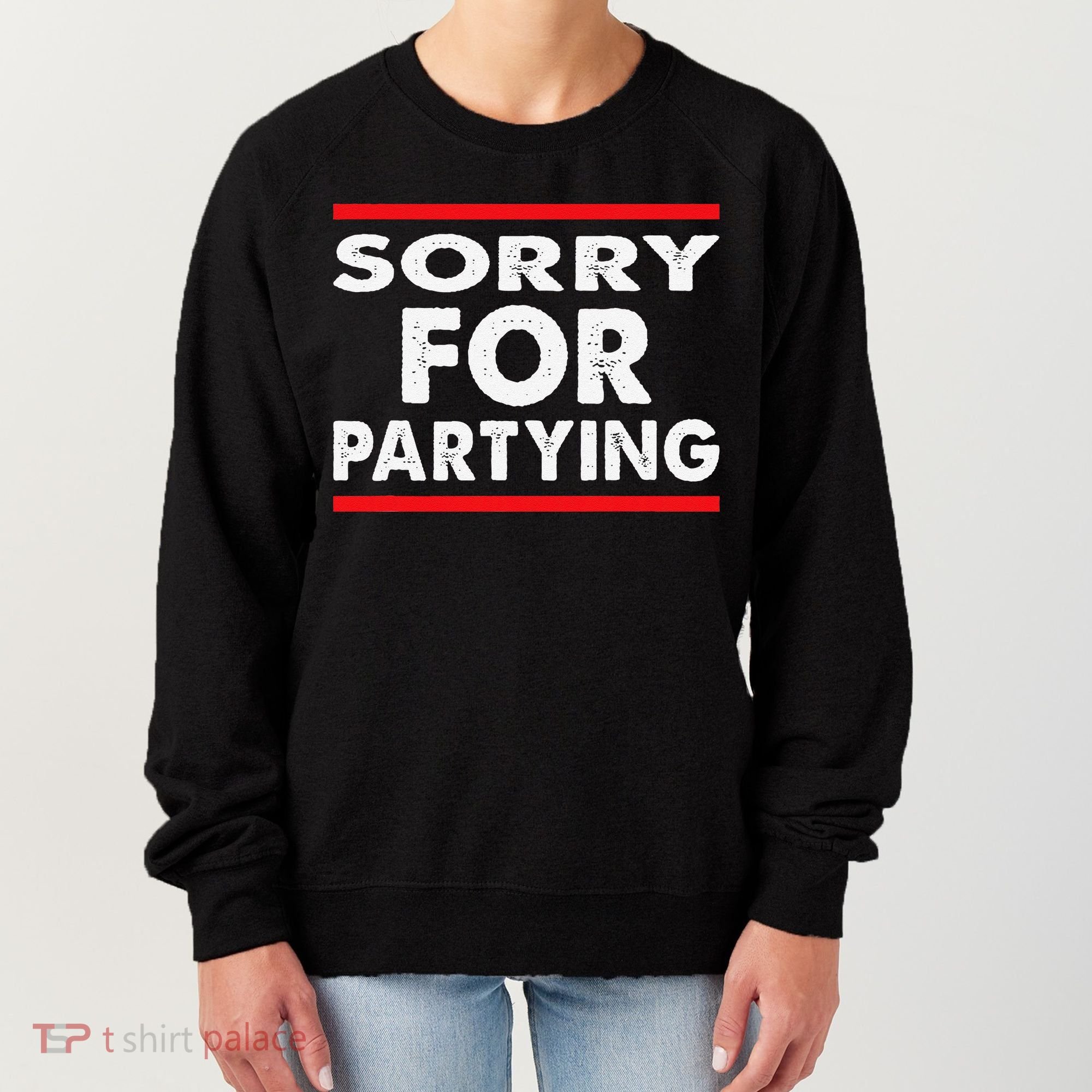 Sorry Funny For Partying Halloween Birthday Humor Women's Sweatshirt