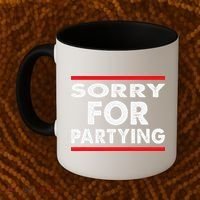 Sorry Funny For Partying Halloween Birthday Humor Coffee Mug thumb 2