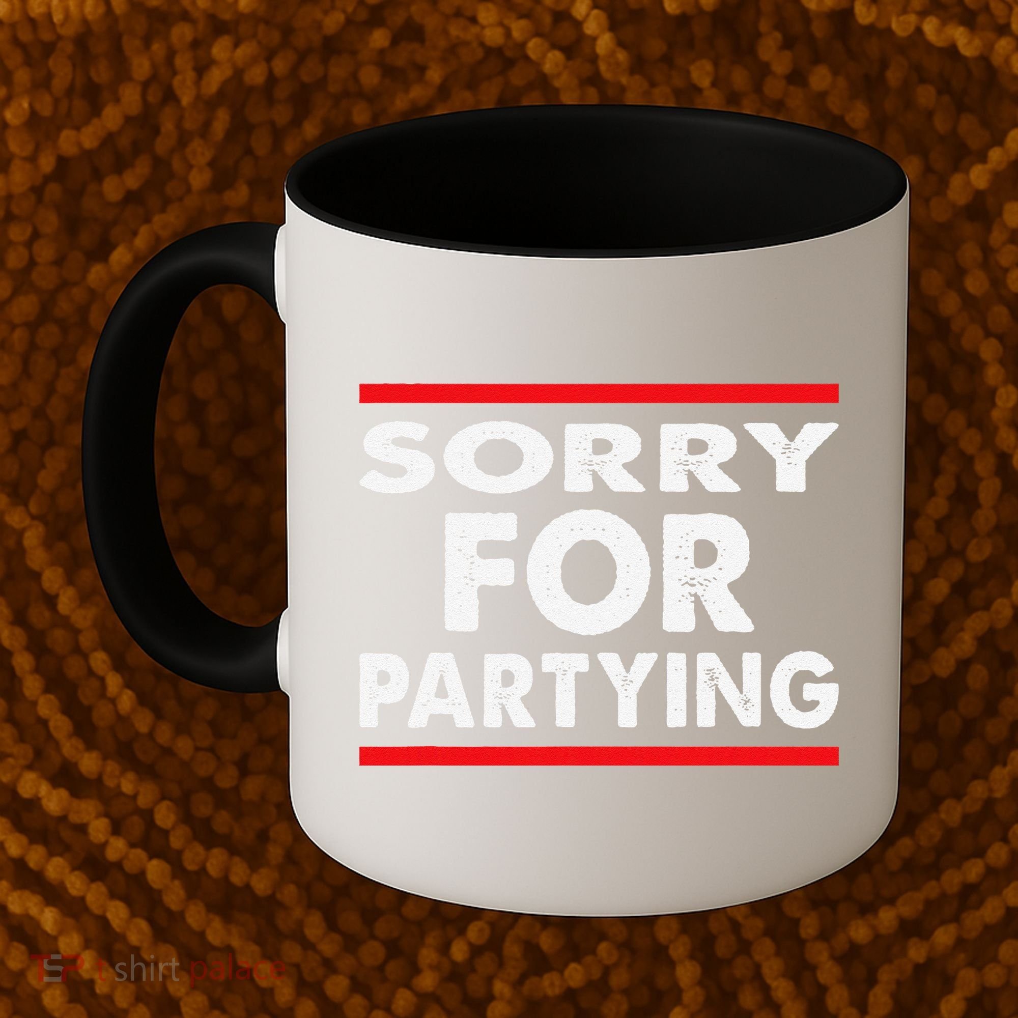 Sorry Funny For Partying Halloween Birthday Humor Coffee Mug