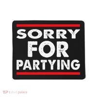 Sorry Funny For Partying Halloween Birthday Humor Mousepad thumb 0