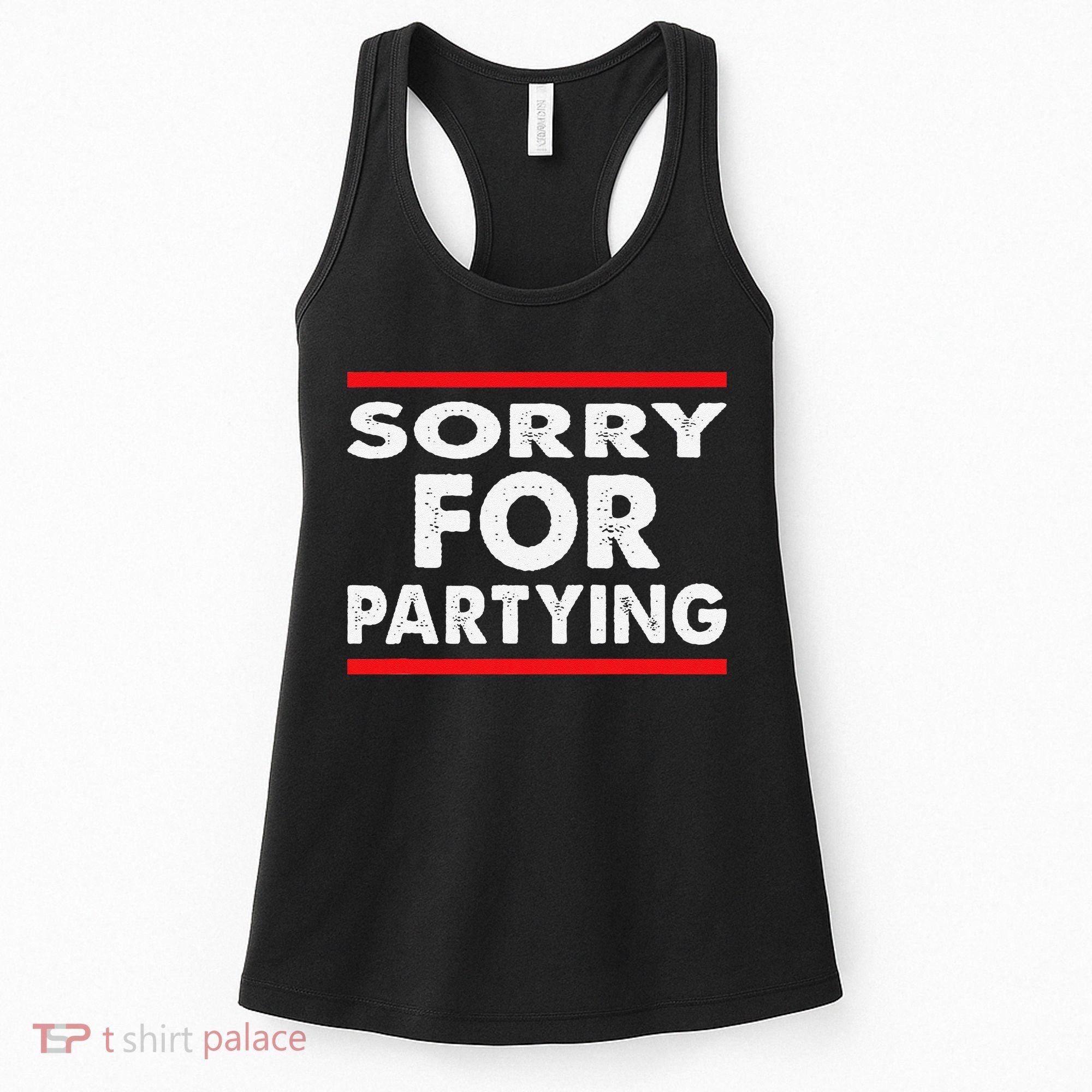 Sorry Funny For Partying Halloween Birthday Humor Women's Tank Top