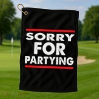 Sorry Funny For Partying Halloween Birthday Humor Golf Towel thumb 1