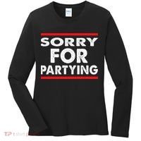 Sorry Funny For Partying Halloween Birthday Humor Women's Long Sleeve Shirt thumb 0