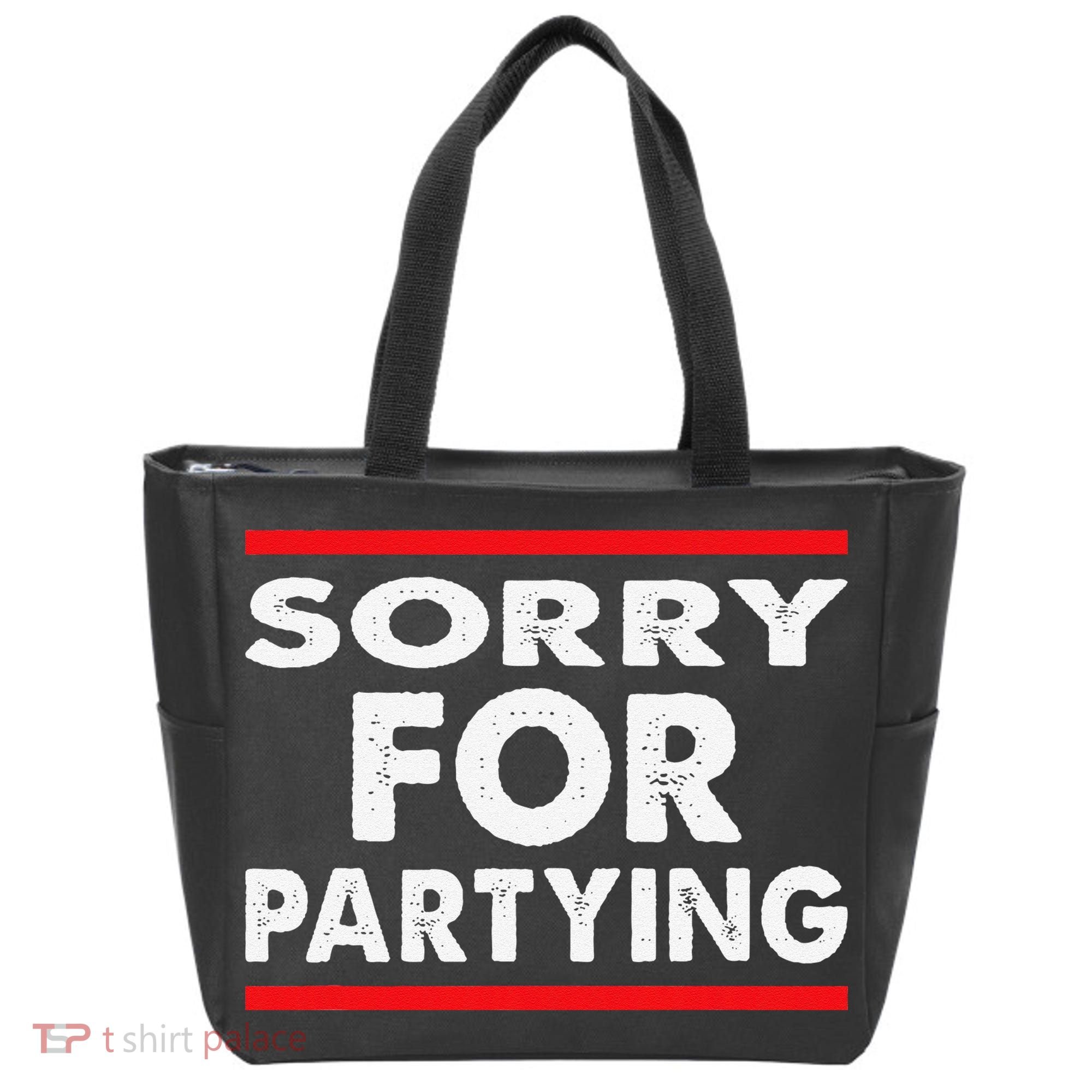 Sorry Funny For Partying Halloween Birthday Humor Tote Bag
