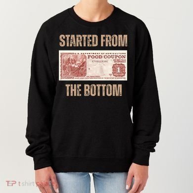 Started From Food Stamp Amounts In Each State The Bottom Women's Sweatshirt