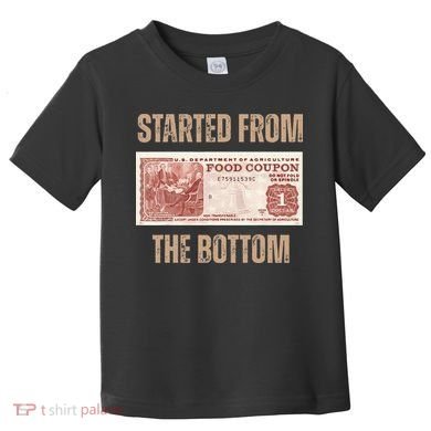 Started From Food Stamp Amounts In Each State The Bottom Toddler T-Shirt