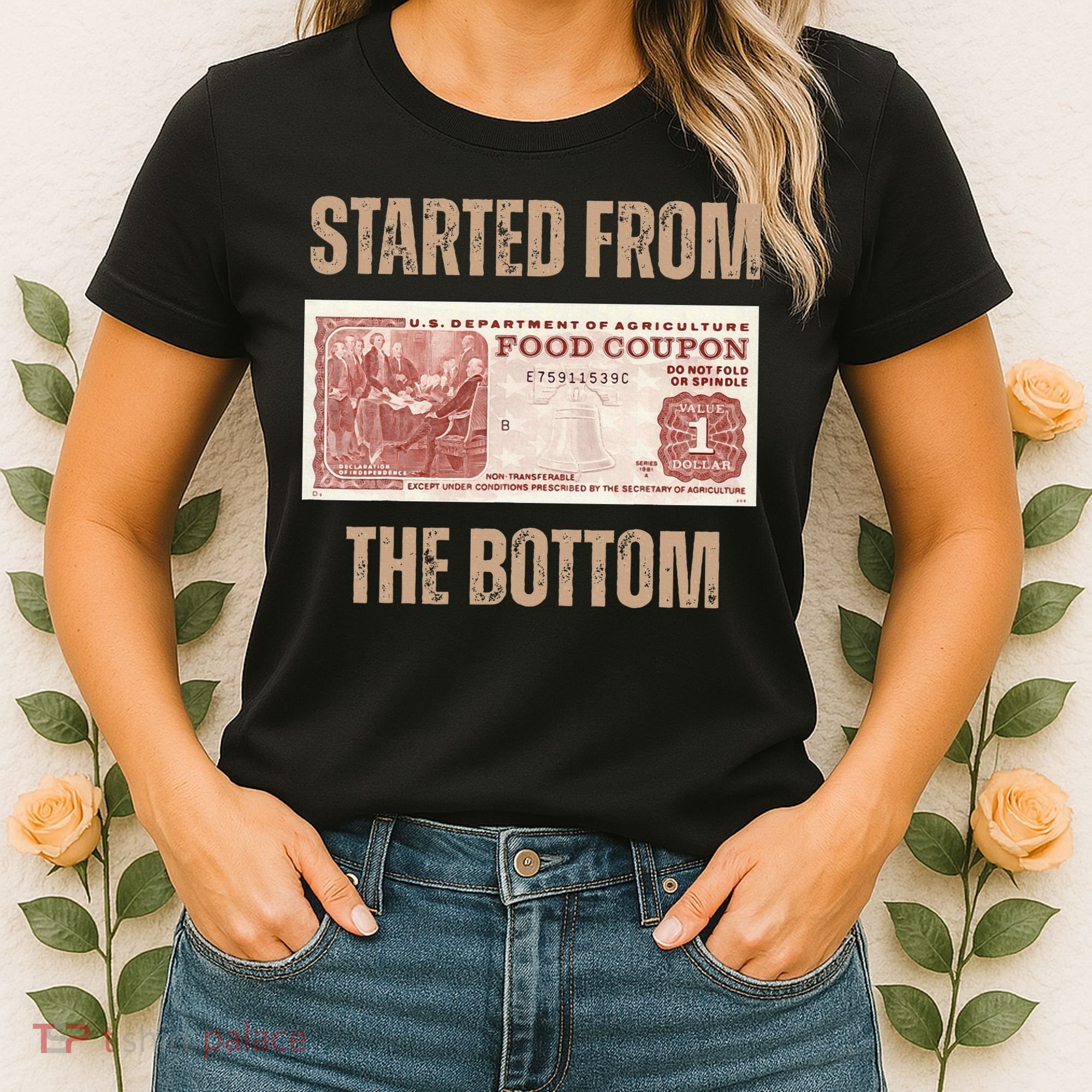 Started From Food Stamp Amounts In Each State The Bottom Women's T-Shirt