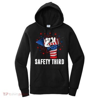 Sarcastic Fireworks Firecrackers 4th Of July Safety Third Gift Women's Hoodie