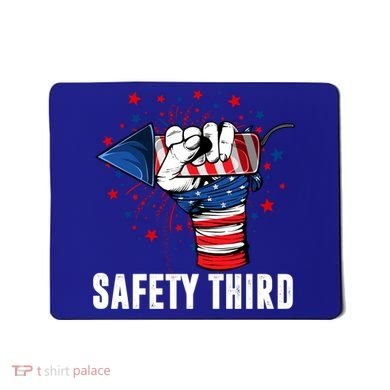 Sarcastic Fireworks Firecrackers 4th Of July Safety Third Gift Mousepad