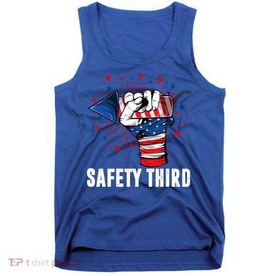 Sarcastic Fireworks Firecrackers 4th Of July Safety Third Gift Tank Top