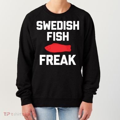 Swedish Fish Freak Gift Funny Saying Sarcastic Food Candy Gift Women's Sweatshirt