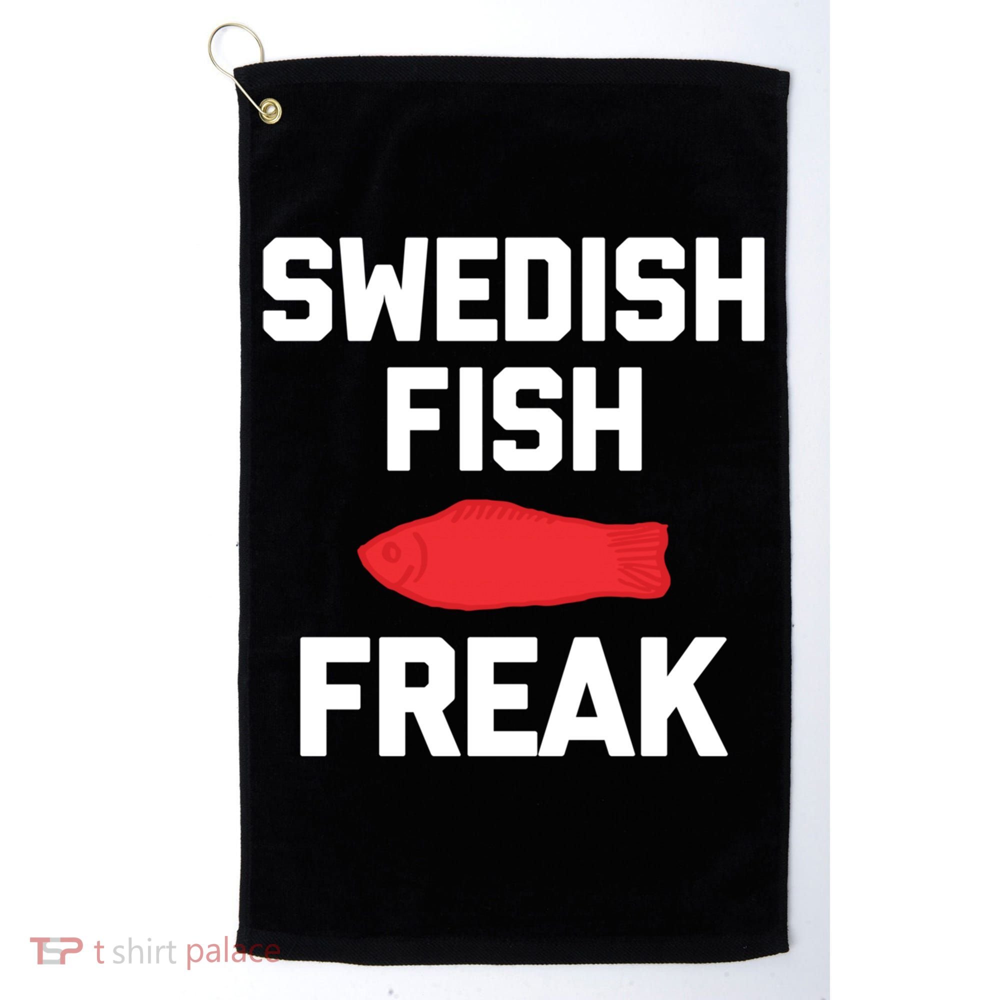 Swedish Fish Freak Gift Funny Saying Sarcastic Food Candy Gift Golf Towel