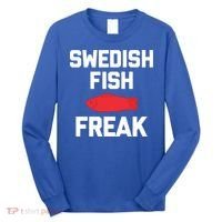 Swedish Fish Freak Gift Funny Saying Sarcastic Food Candy Gift Long Sleeve Shirt thumb 0