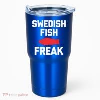 Swedish Fish Freak Gift Funny Saying Sarcastic Food Candy Gift Tumbler thumb 0