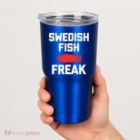 Swedish Fish Freak Gift Funny Saying Sarcastic Food Candy Gift Tumbler thumb 2