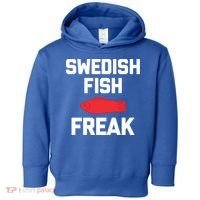 Swedish Fish Freak Gift Funny Saying Sarcastic Food Candy Gift Toddler Hoodie thumb 0