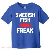 Swedish Fish Freak Gift Funny Saying Sarcastic Food Candy Gift Toddler T-Shirt thumb 0