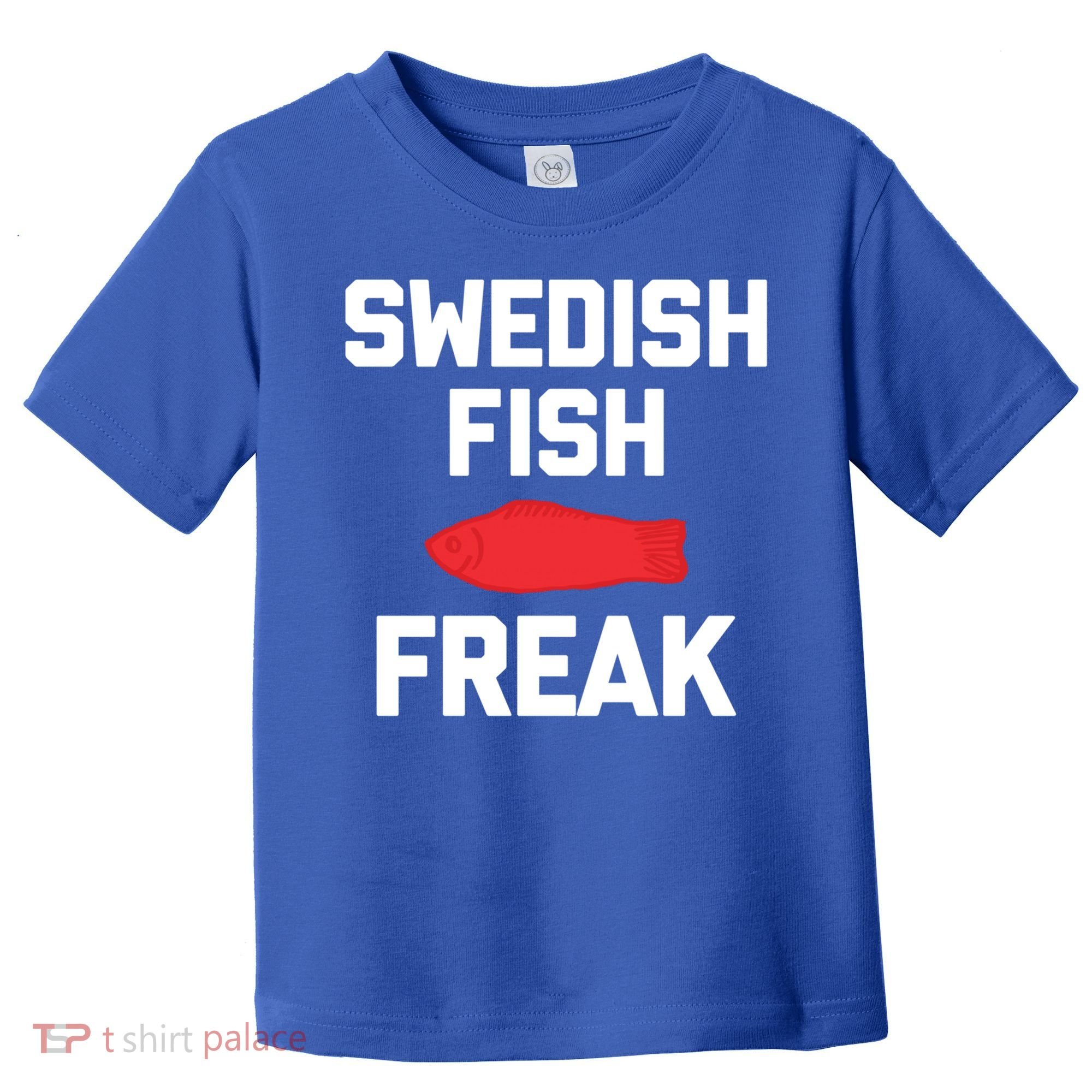 Swedish Fish Freak Gift Funny Saying Sarcastic Food Candy Gift Toddler T-Shirt