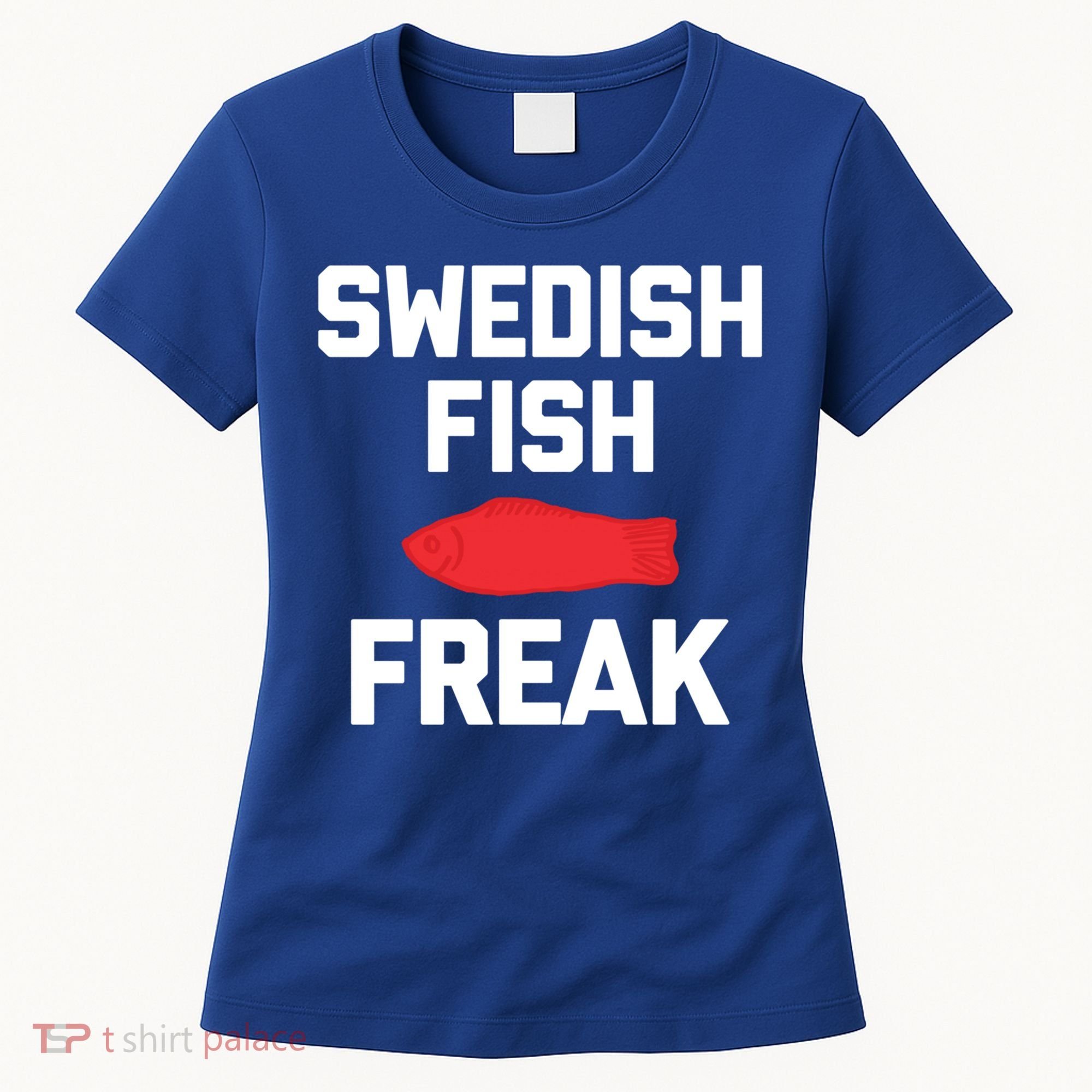 Swedish Fish Freak Gift Funny Saying Sarcastic Food Candy Gift Women's T-Shirt