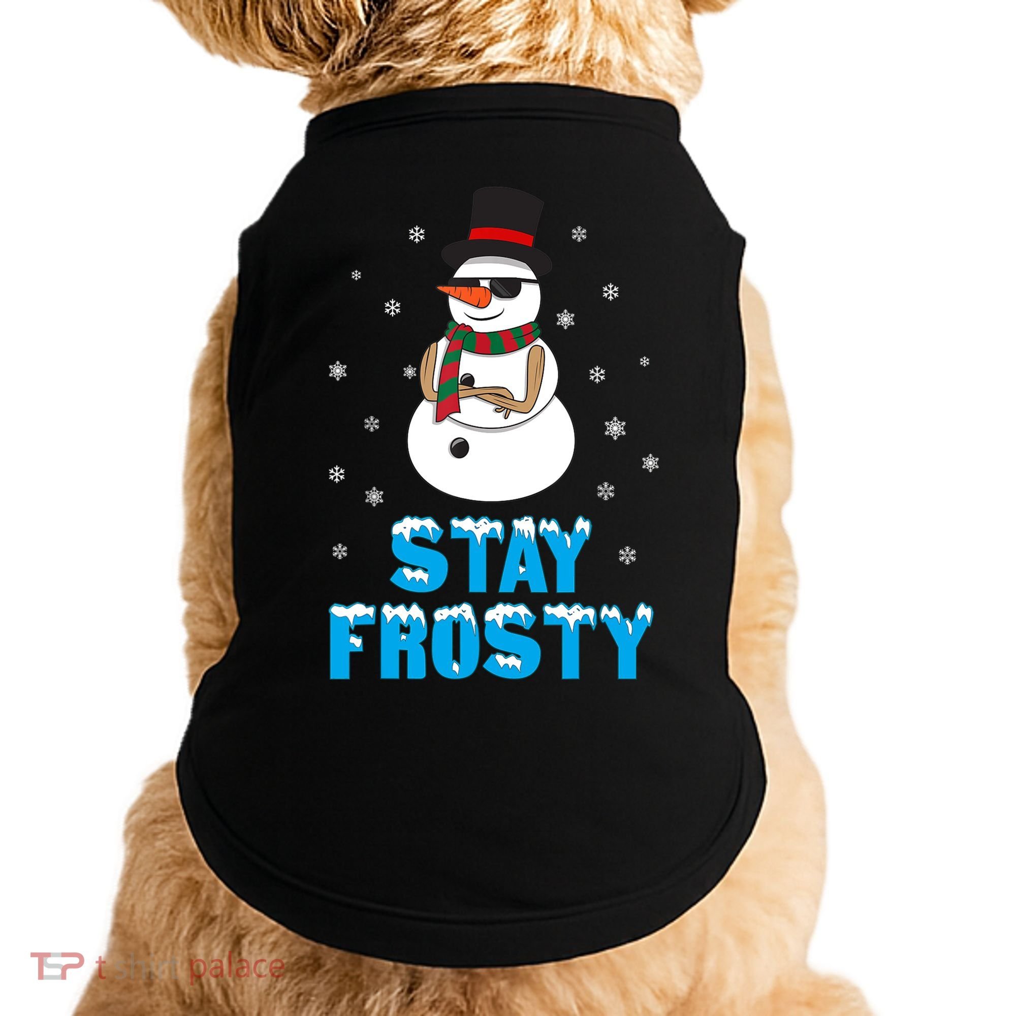 Stay Frosty Funny Christmas Cool Snowman T Doggie Tank