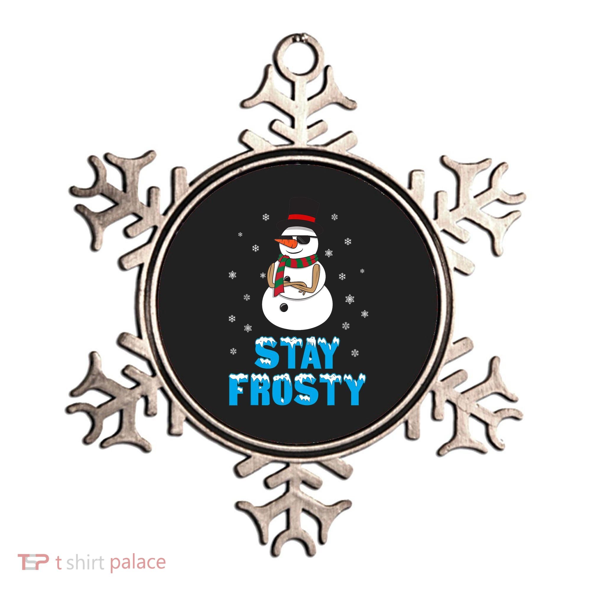 Stay Frosty Funny Christmas Cool Snowman T Ornament