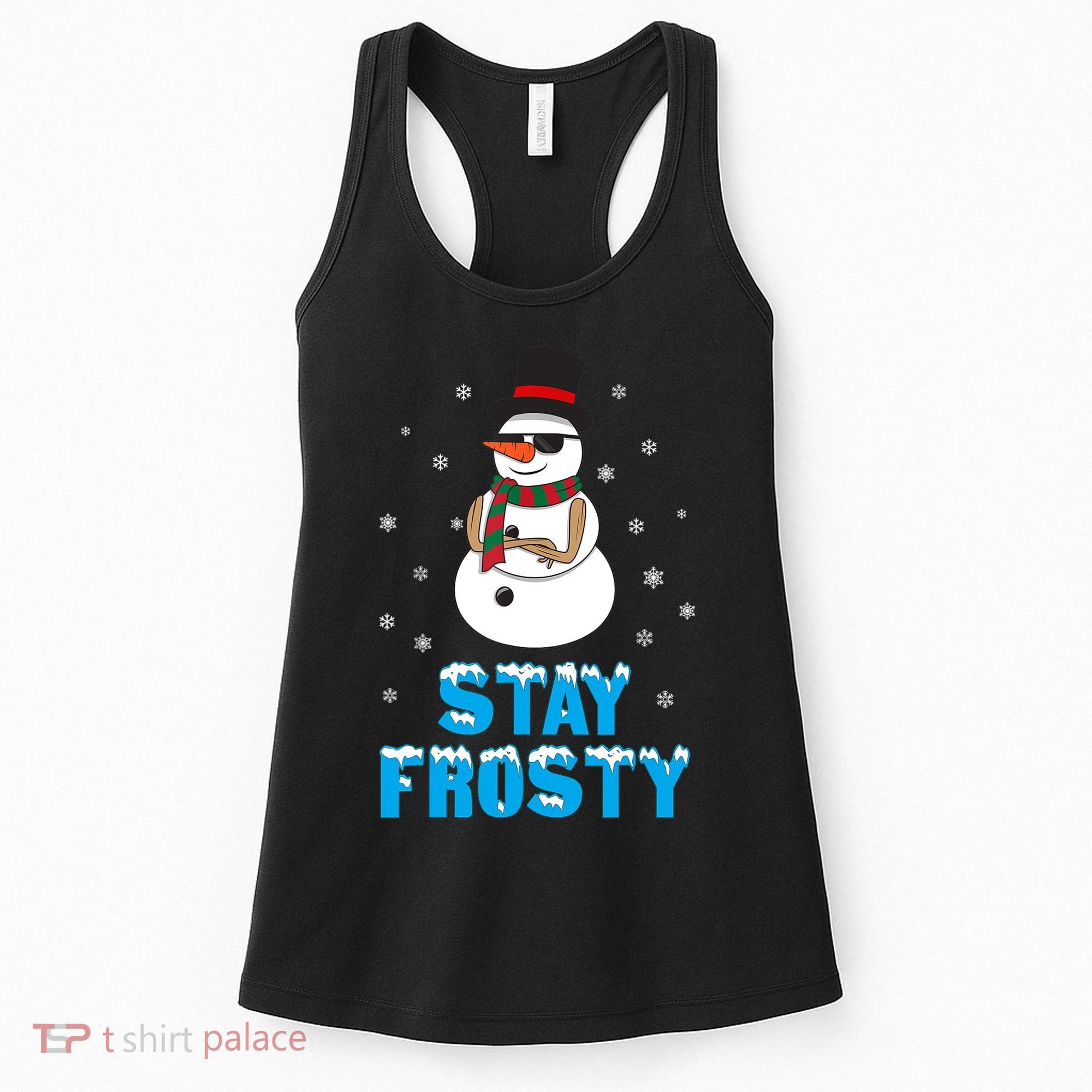 Stay Frosty Funny Christmas Cool Snowman T Women's Tank Top