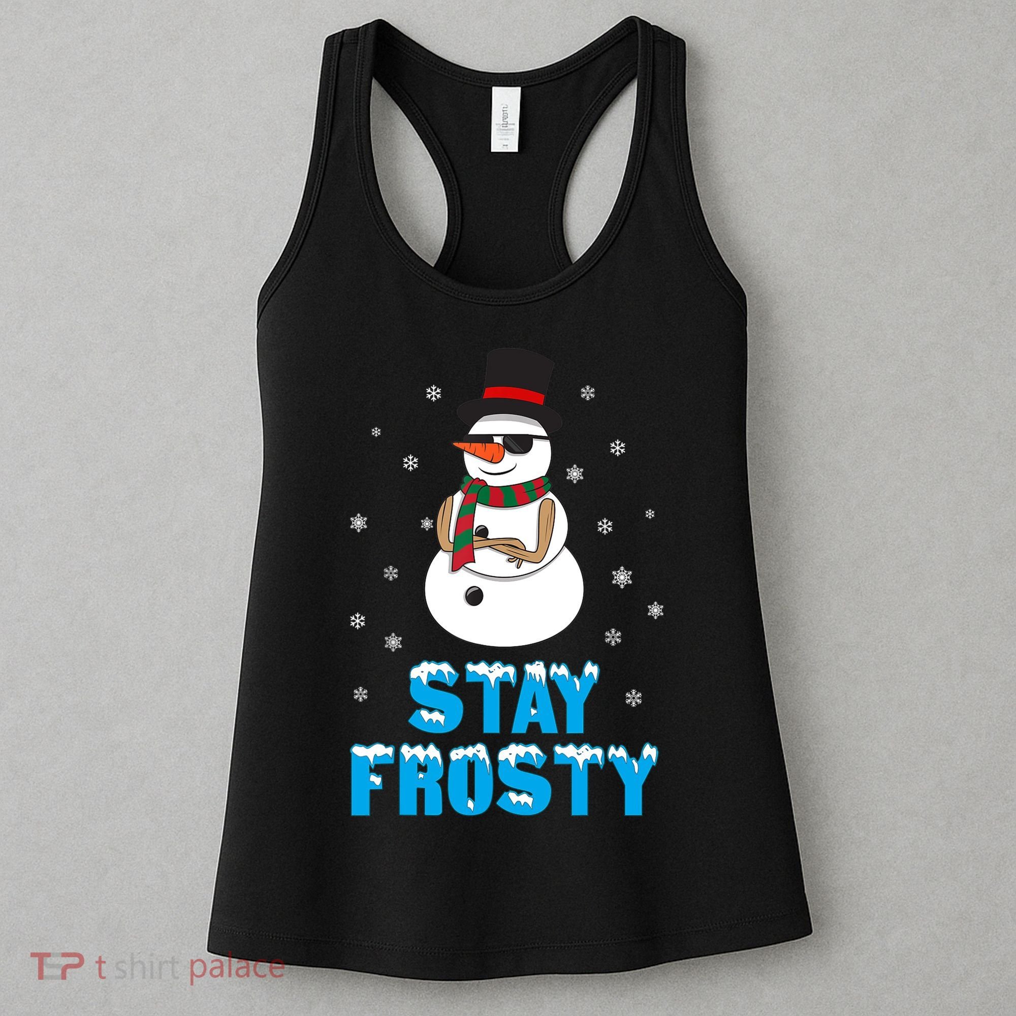 Stay Frosty Funny Christmas Cool Snowman T Women's Tank Top