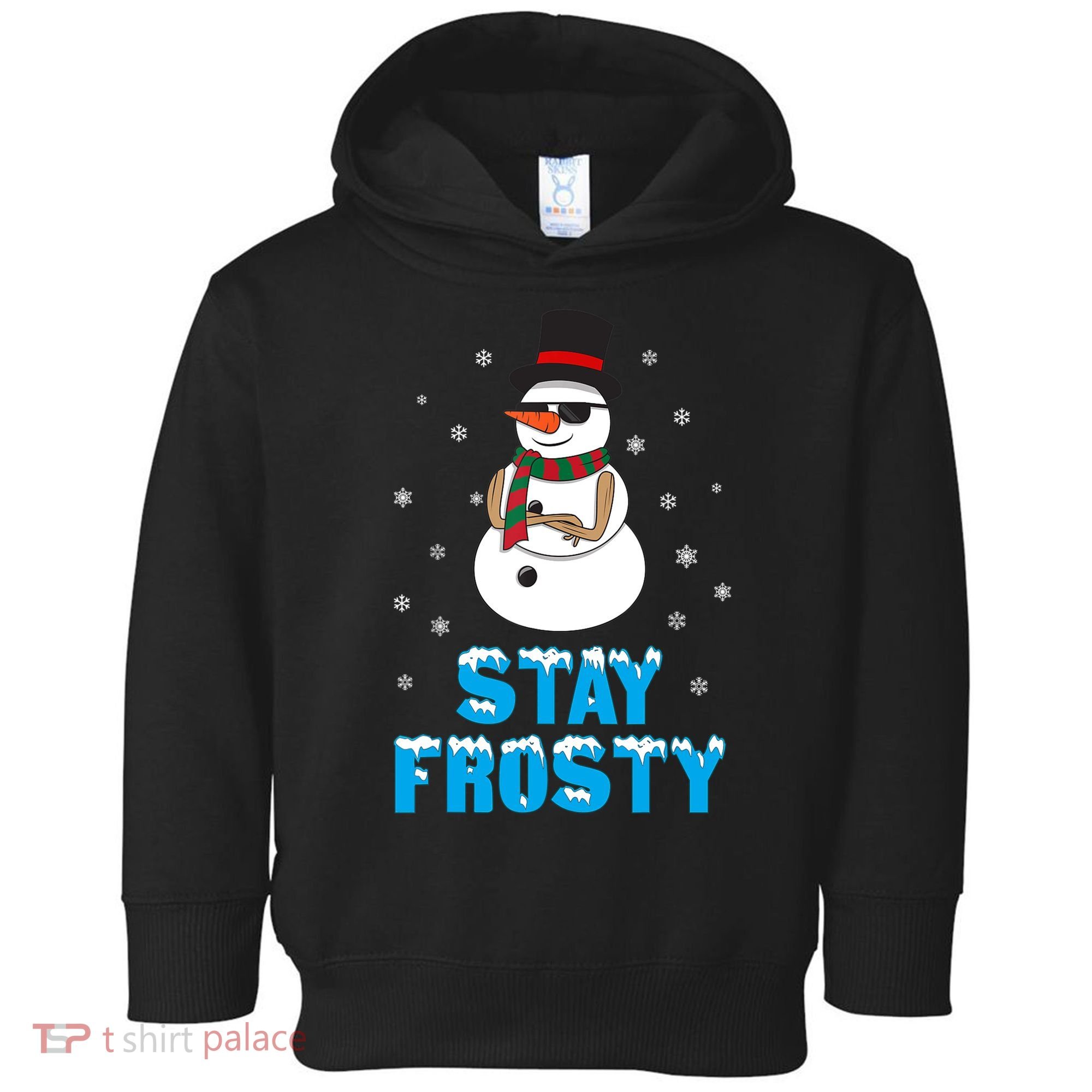 Stay Frosty Funny Christmas Cool Snowman T Toddler Hoodie