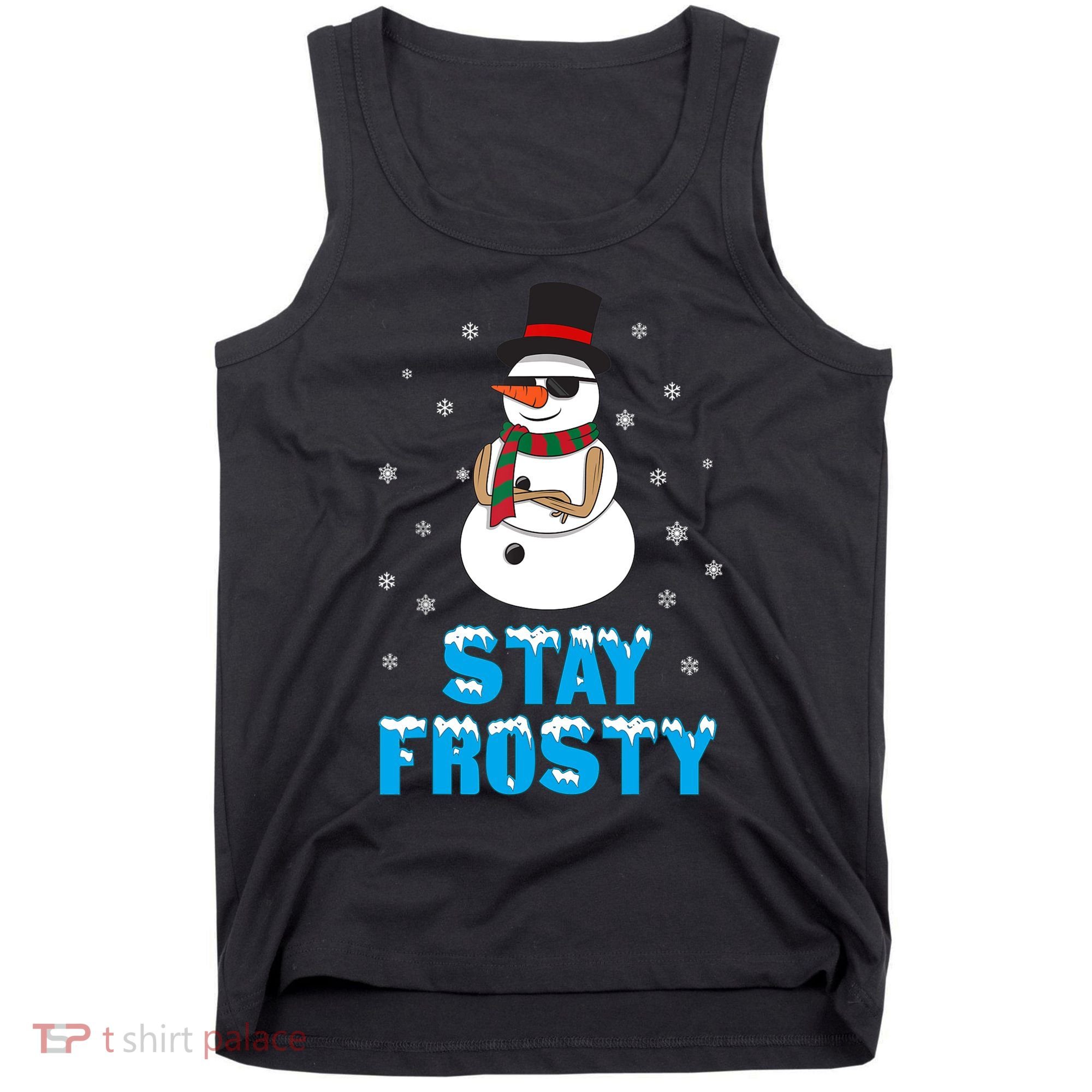 Stay Frosty Funny Christmas Cool Snowman T Tank Top