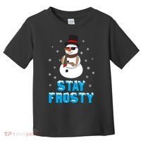 Stay Frosty Funny Christmas Cool Snowman T Toddler T-Shirt thumb 0