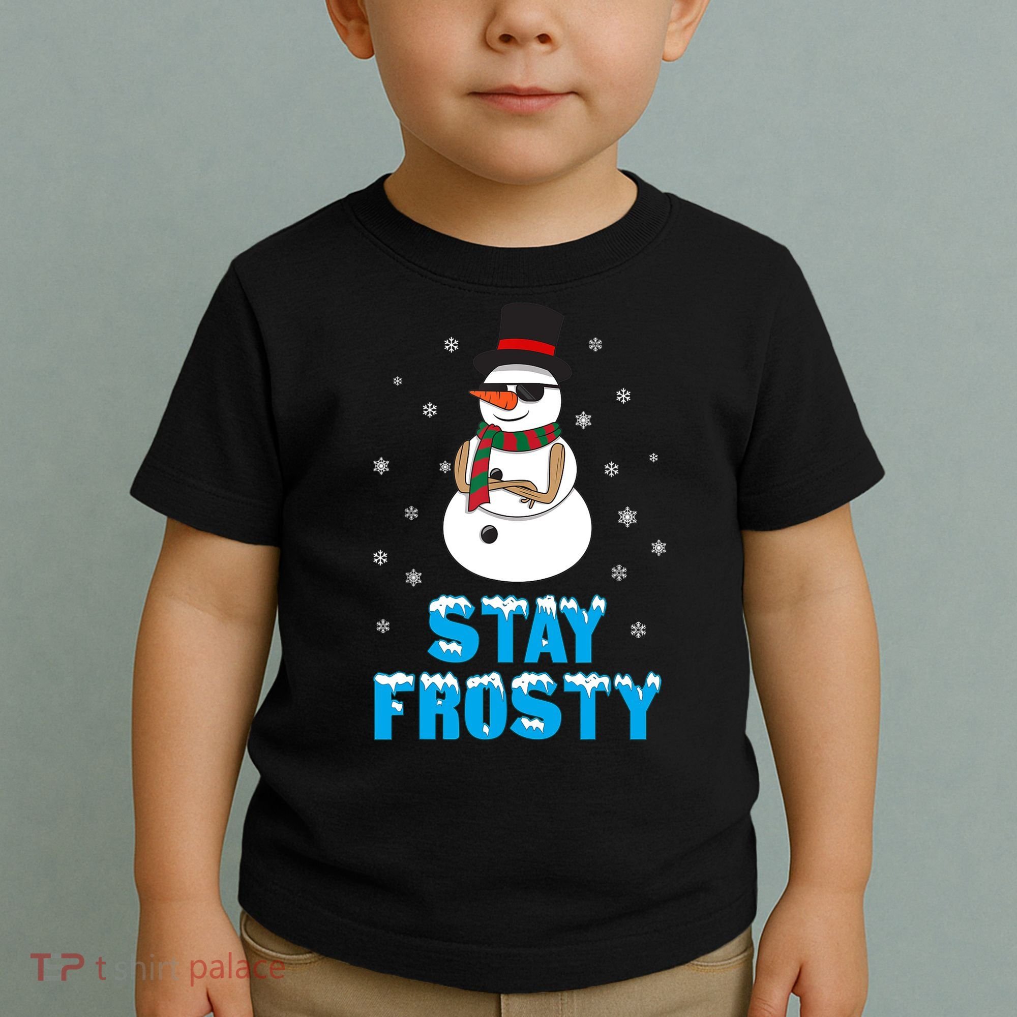Stay Frosty Funny Christmas Cool Snowman T Toddler T-Shirt